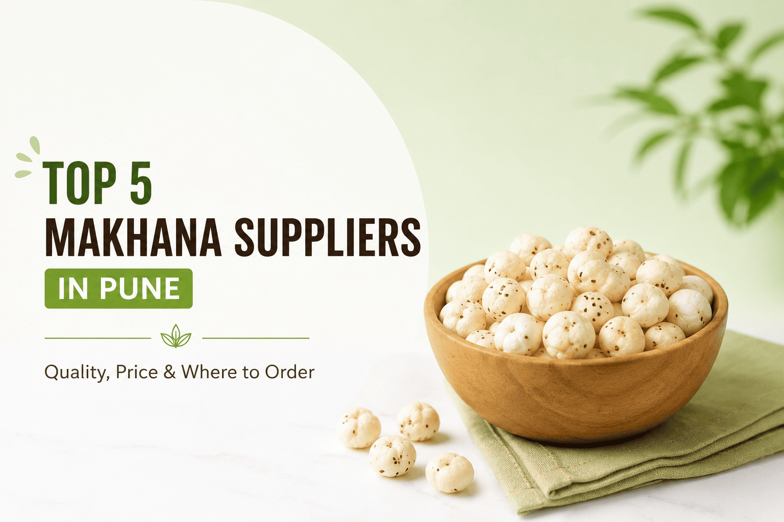 Makhana supplier in Pune offering premium quality fox nuts at competitive prices
